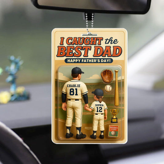 We Caught the Best Dad Baseball Custom Figure Personalized Acrylic Car Hanger, Father's Day Gift for Dads
