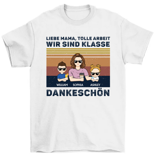 Liebe Mama Tolle Arbeit Wir Sind Klasse Dankeschön Jung - Geschenk für Mama - Personalisiertes T-Shirt