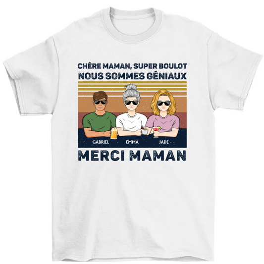 Chère Maman Super Boulot Nous Sommes Géniaux Merci Maman - Cadeau Pour Maman - T-shirt personnalisé