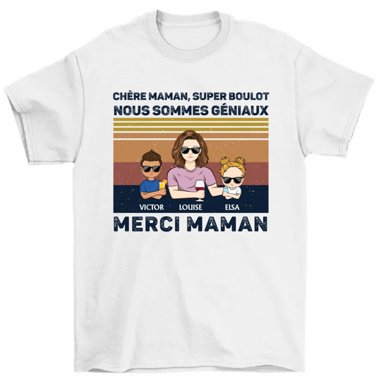 Chère Maman Super Boulot Nous Sommes Géniaux Merci Maman - Cadeau Pour Maman - T-shirt personnalisé