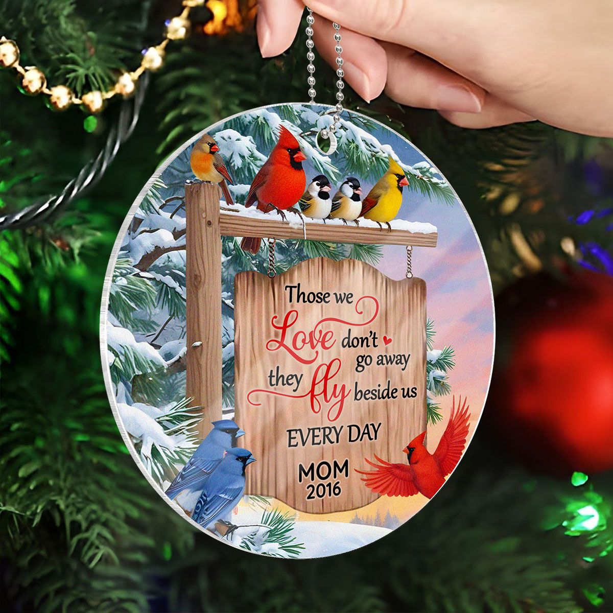 Those We Love Fly Beside Us Everyday Cardinals Robins Memorial Personalized Acrylic Ornament