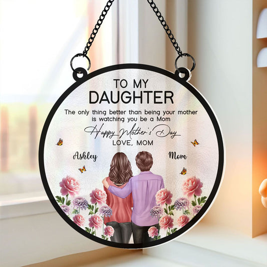 To My Daughter From Mom Happy Mother's Day Birth Flower Personalized Suncatcher, Mother's Day Gift For Daughter