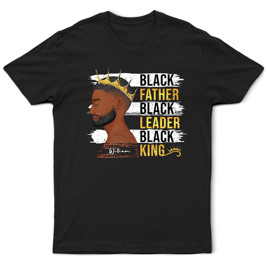 Father Leader King - Gift For Black Dad - Personalized T Shirt