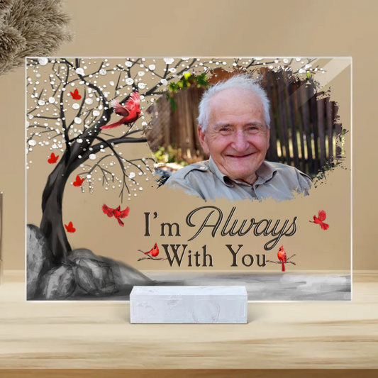 I'm Always With You - Personalized Acrylic Photo Plaque