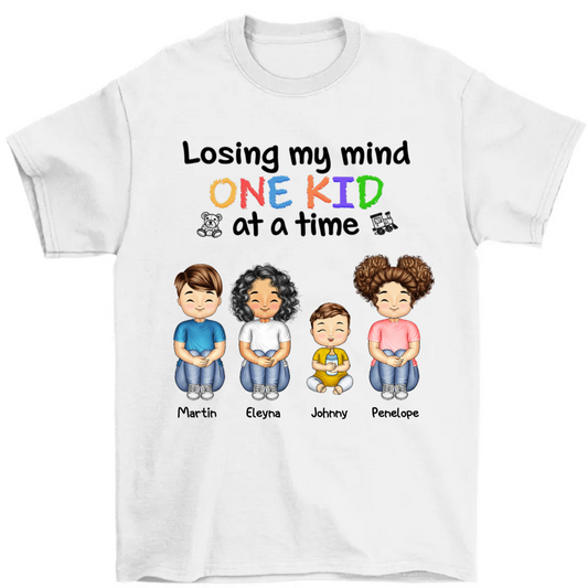 Losing My Mind One Kid At A Time - Gift For Mother, Father, Grandma, Grandpa - Personalized Custom T Shirt