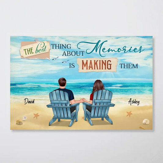 The Best Thing About Memories Is Making Them - Gift For Couples - Personalized Horizontal Poster