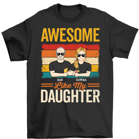 Awesome Like My Daughter - Personalized Shirt