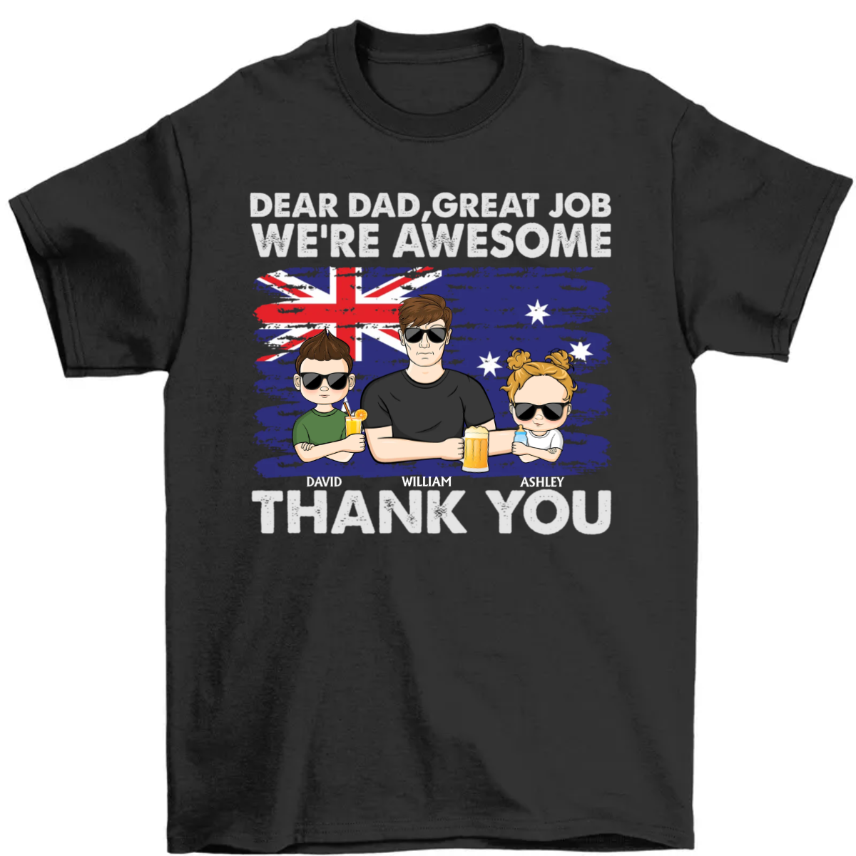 Dear Dad Great Job We're Awesome Thank You - Father Gift - Personalized Custom T-Shirt