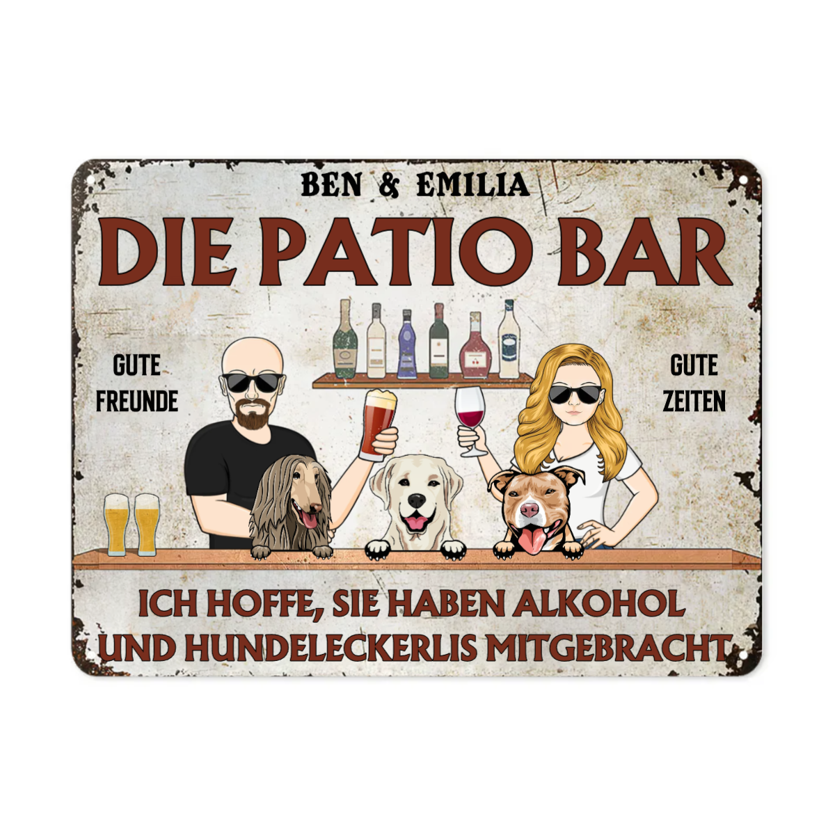 Ich hoffe, du hast Alkohol und Hundekekse mitgebracht - Hinterhof Zeichen - Personalisierte Benutzerdefinierte Klassische Metallschilder