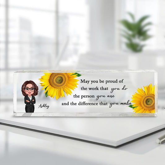 May You Be Proud Of The Work You Do - Personalized Acrylic Name Plate, A Thoughtful Mother's Day Gift for Mom