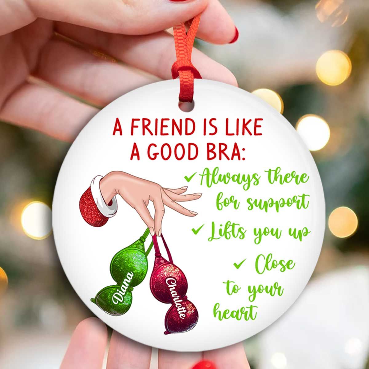 A Friend Is Like A Good Bra Personalized Circle Ornament, Christmas Gift For Besties, Best Friends, BFF