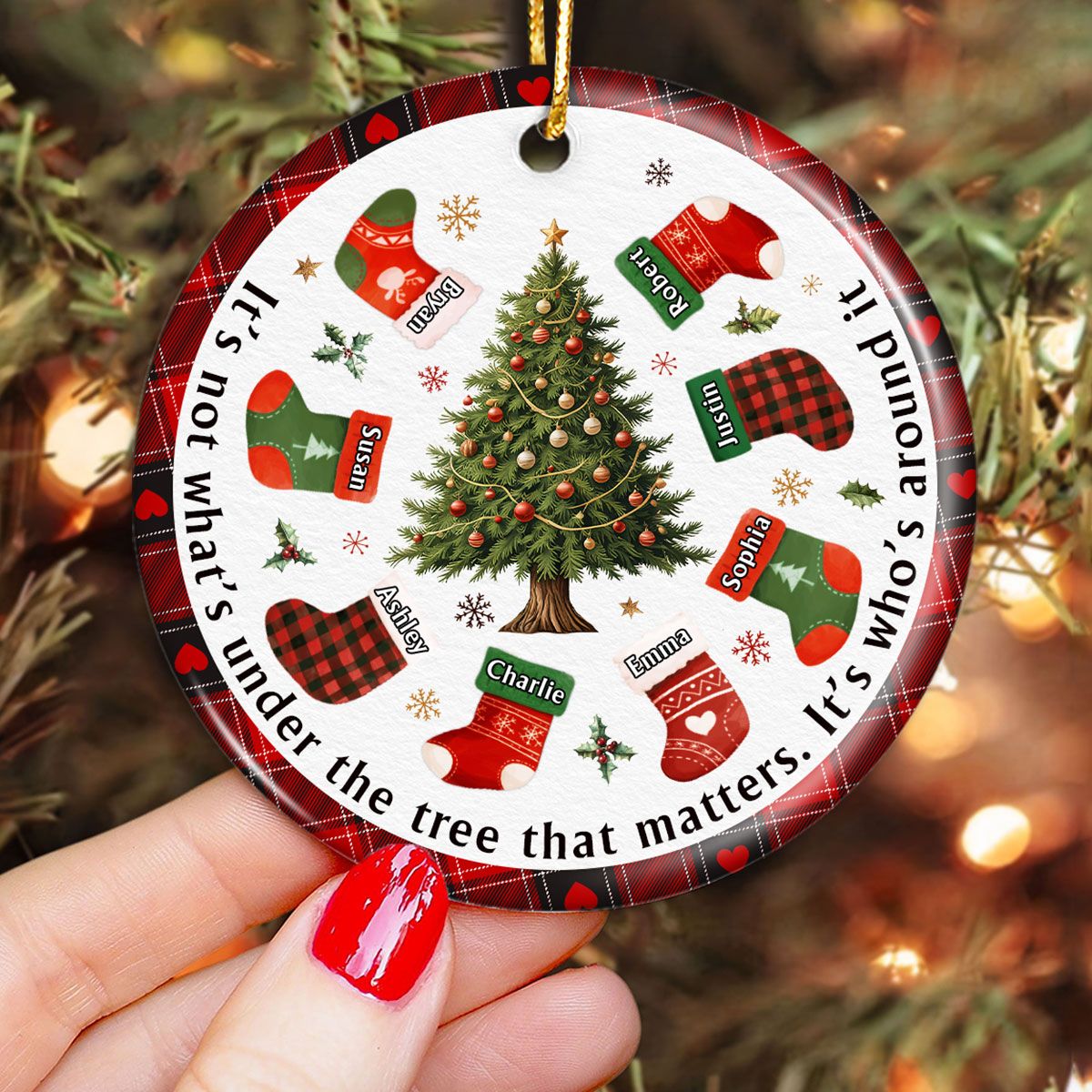 Christmas Family It's Not What's Under The Tree Personalized Circle Ceramic Ornament