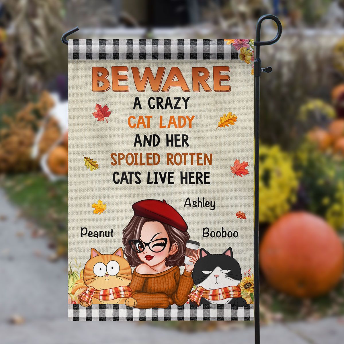 Crazy Cat Lady And Spoiled Rotten Cats Fall Season Personalized Garden Flag