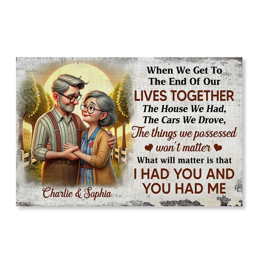 When We Get To The End Of Lives Together Happy Old Couple Personalized Poster, Gift For Him, For Her, Husband, Wife