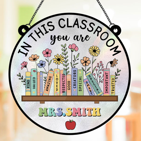 Classroom Decor In This Classroom You Are Personalized Acrylic Suncatcher