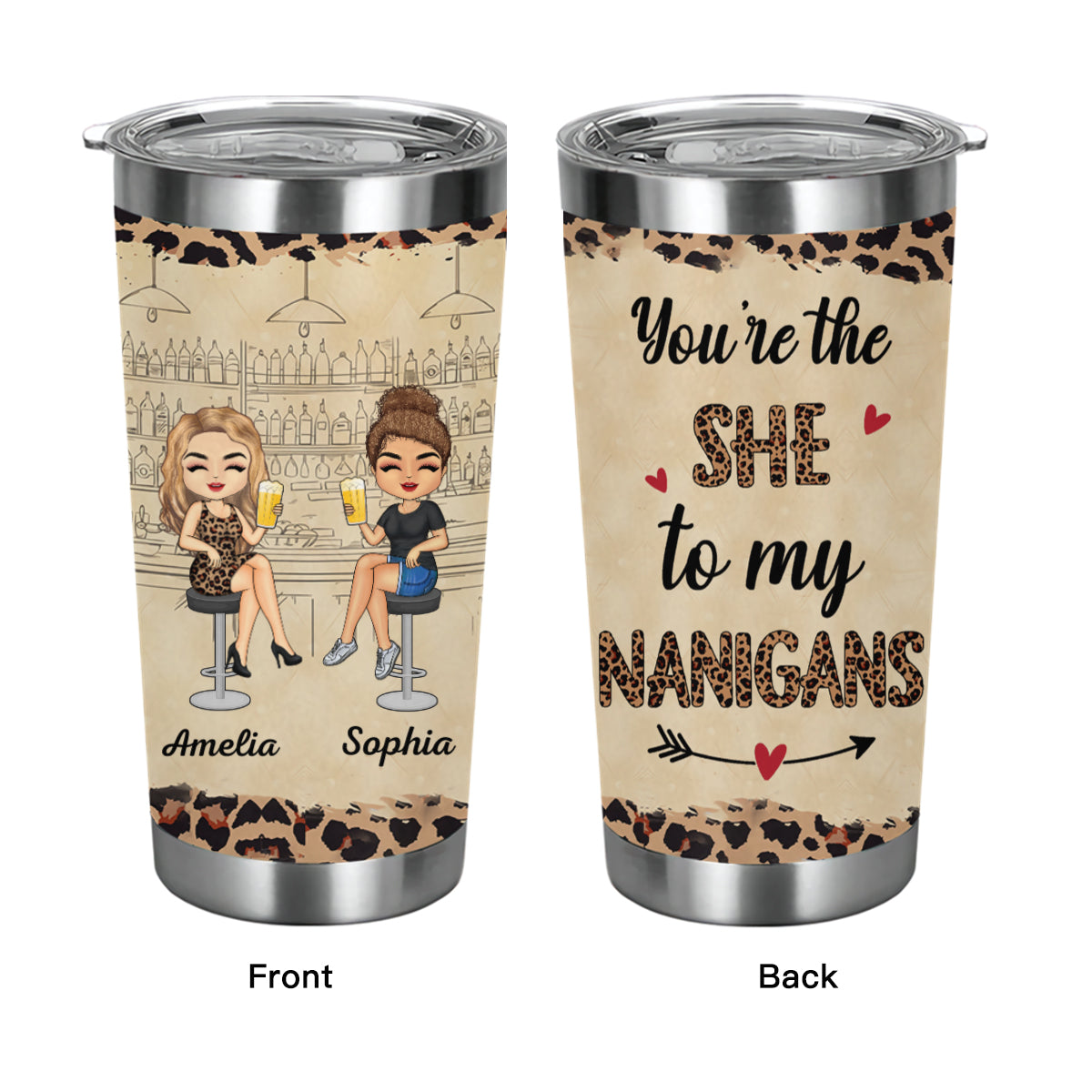 You're The She To My Nanigans Best Friends - Bestie BFF Gift - Personalized Custom Tumbler