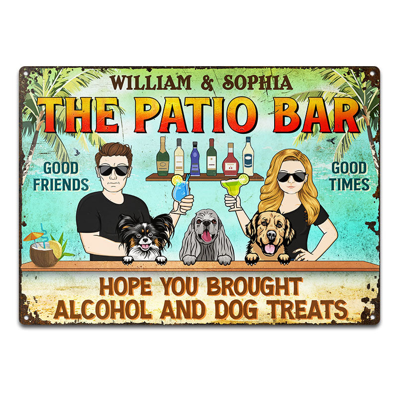 Hope You Brought Alcohol And Dog Treats Couple Husband Wife Summer - Backyard Sign - Personalized Custom Classic Metal Signs
