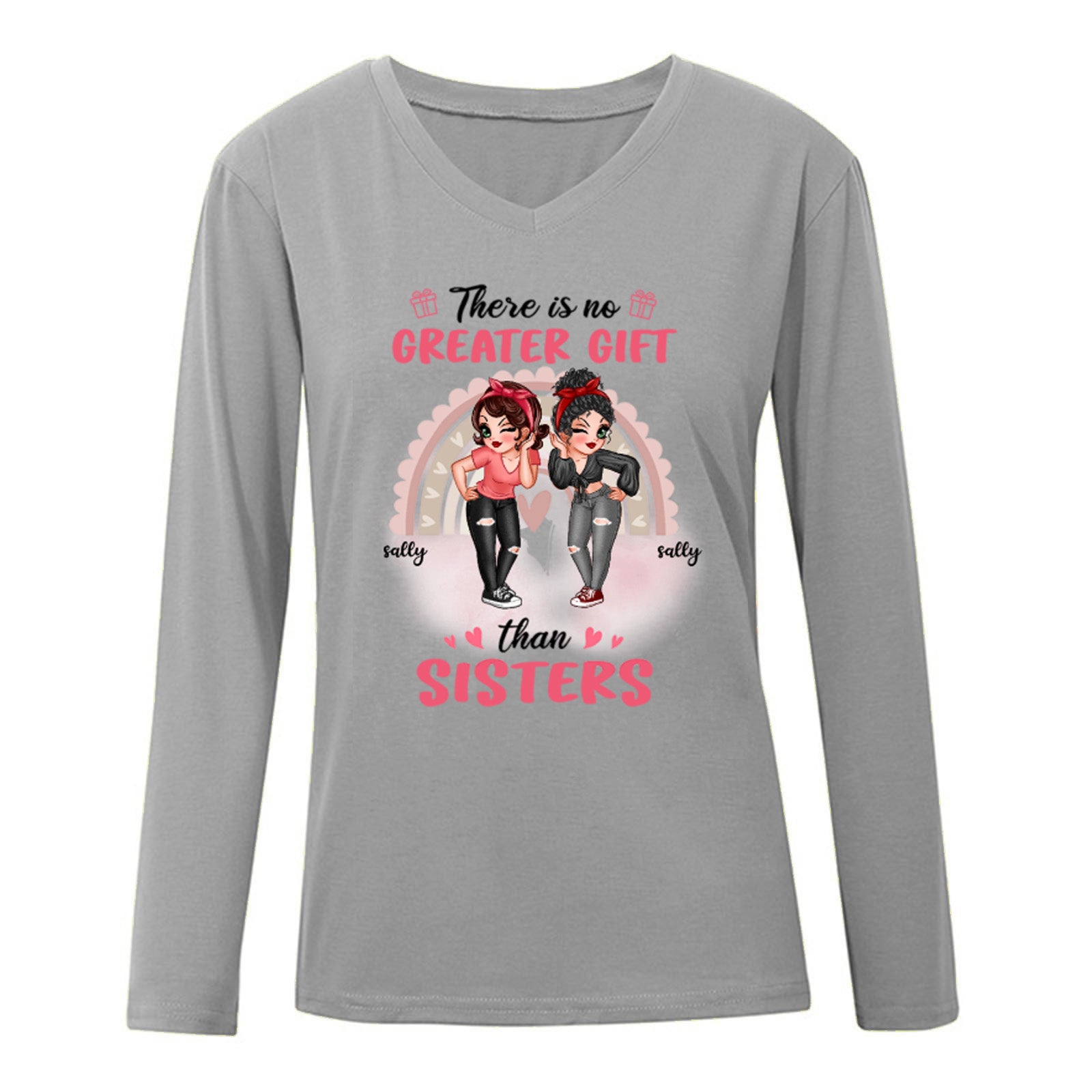 No Greater Gift Than Sisters Besties Sassy Girl Personalized Long Sleeve Shirt