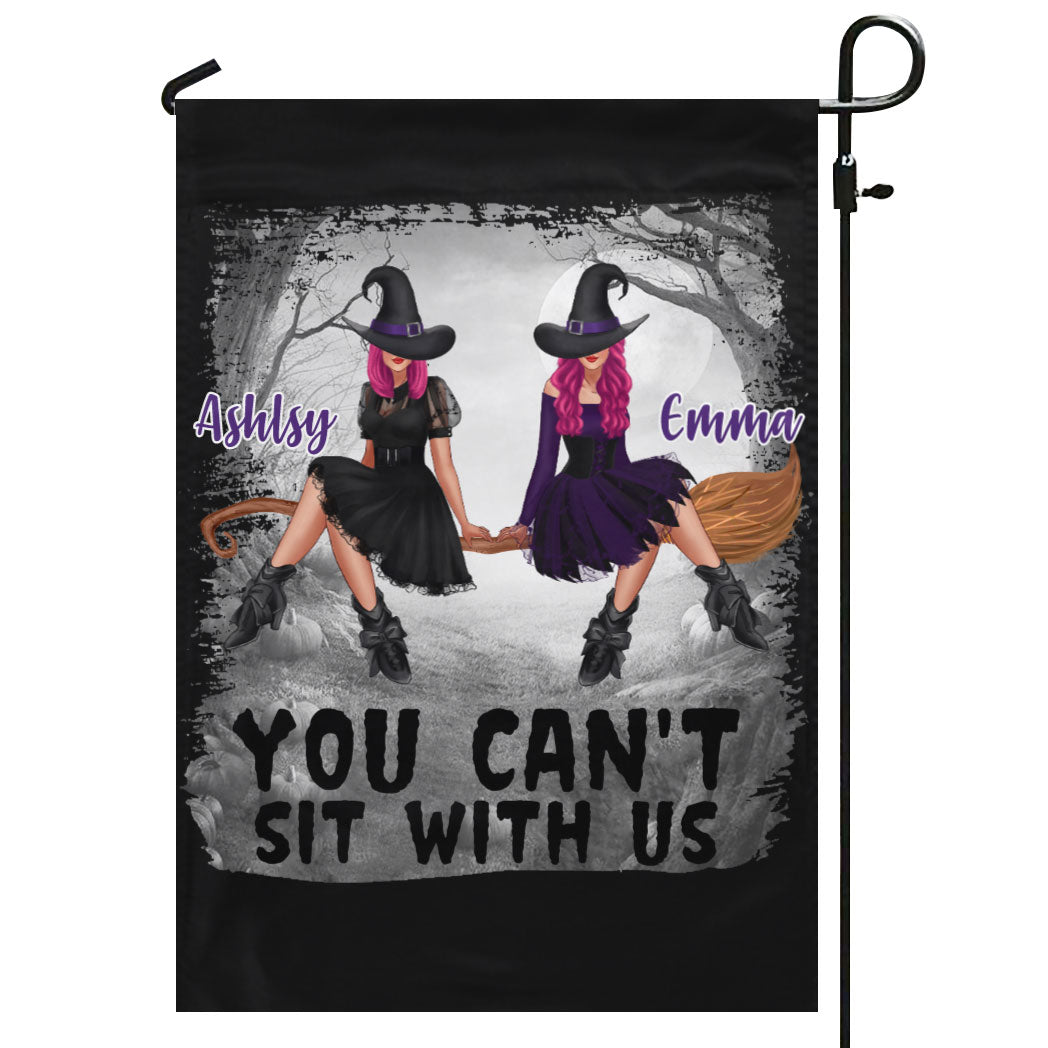 You Can‘t Sit With Us Witches Besties Halloween Personalized Garden Flag