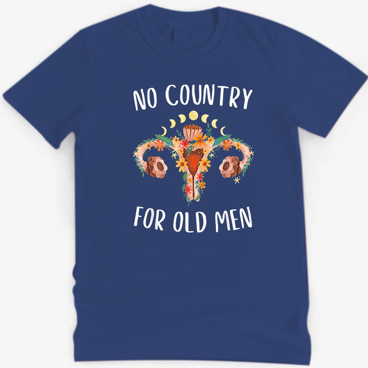 No Country For Old Men Uterus Floral Feminist Wome T-Shirt