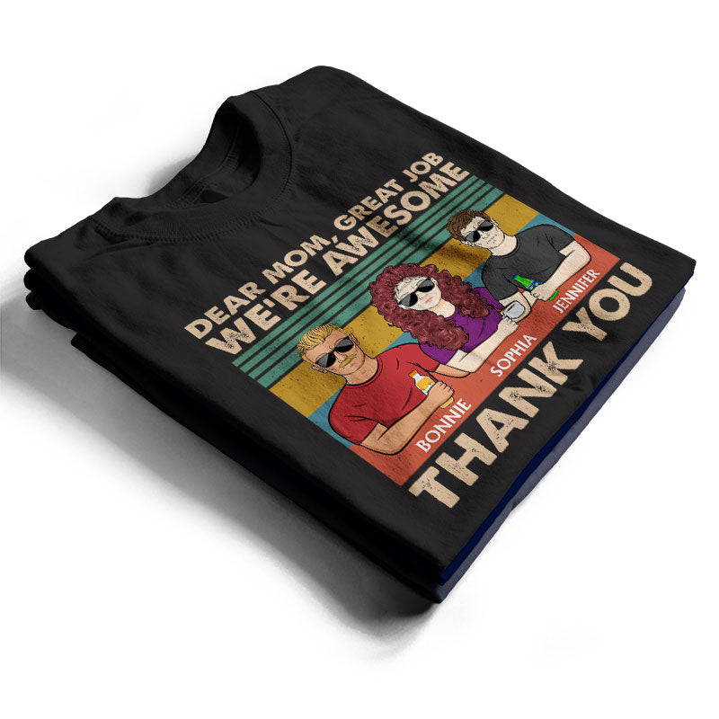 Dear Mom Mum Great Job We're Awesome Thank You - Mother Gift - Personalized Custom Shirt
