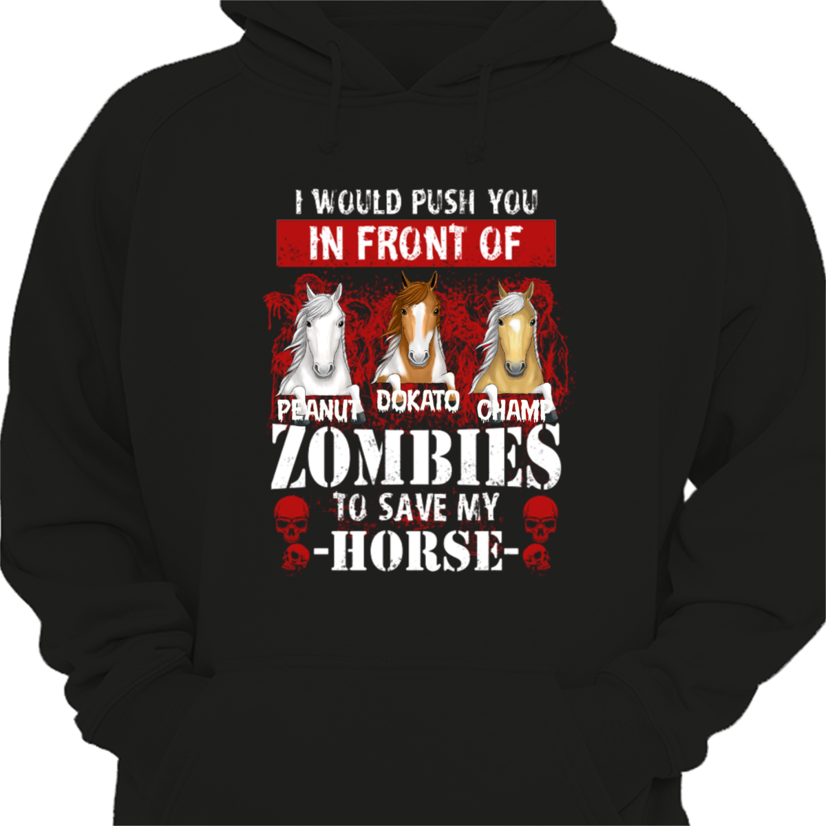 Horses Push You In Front Of Zombies Personalized Hoodie Sweatshirt