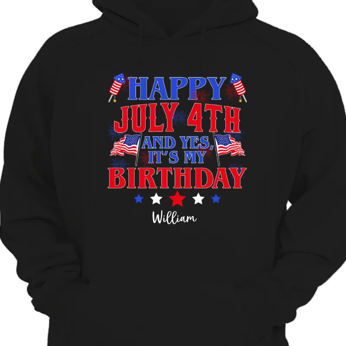 Happy July 4th And Yes It's My Birthday Personalized Custom Birthday 4 Th Of July Hoodie Sweatshirt