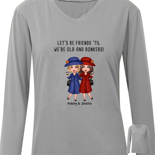 Old Doll Besties Sisters Siblings ‘Til Old And Bonkers Personalized Long Sleeve Shirt