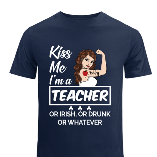 Kiss Me I'm A Teacher St Patrick Day Personalized Shirt