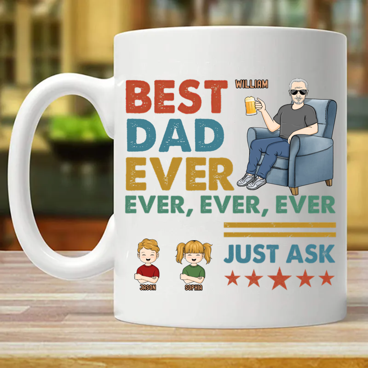 Best Dad Ever Just Ask - Gift For Father - Personalized Custom Mug (Double-sided Printing)