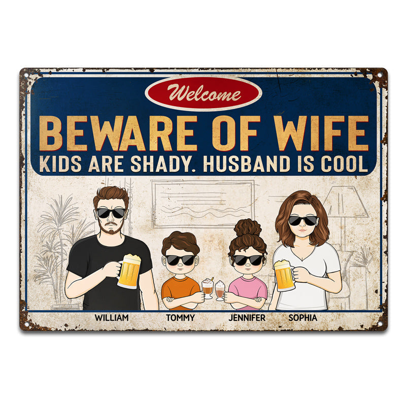 Beware Of Wife Kids Are Shady Husband Is Cool Couple Husband Wife Family - Personalized Custom Classic Metal Signs