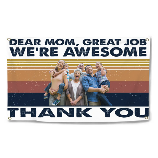 Dear Dad / Mom Great Job - I'm / We're Awesome Thank You - Personalized Photo Banner For Parents & Father's Day