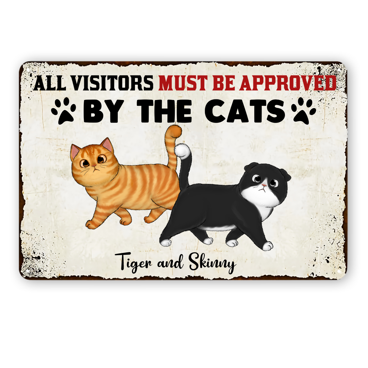 All Visitors Must Be Approved By Cats Personalized Metal Signs