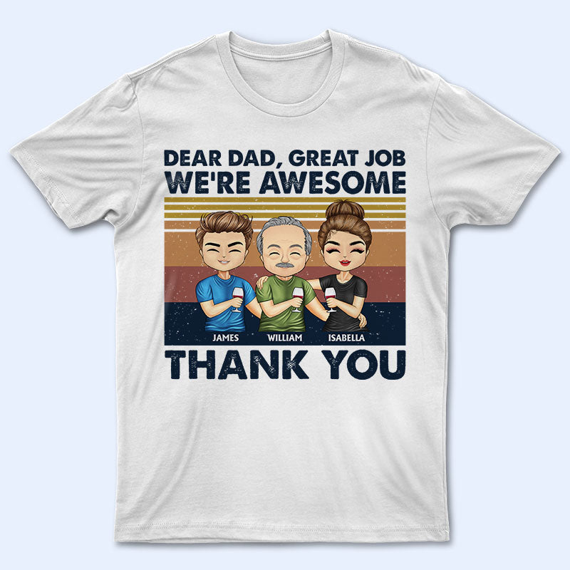 Dear Dad Great Job I'm Awesome Thank You Cute - 父へのギフト - パーソナライズされたカスタム T シャツ