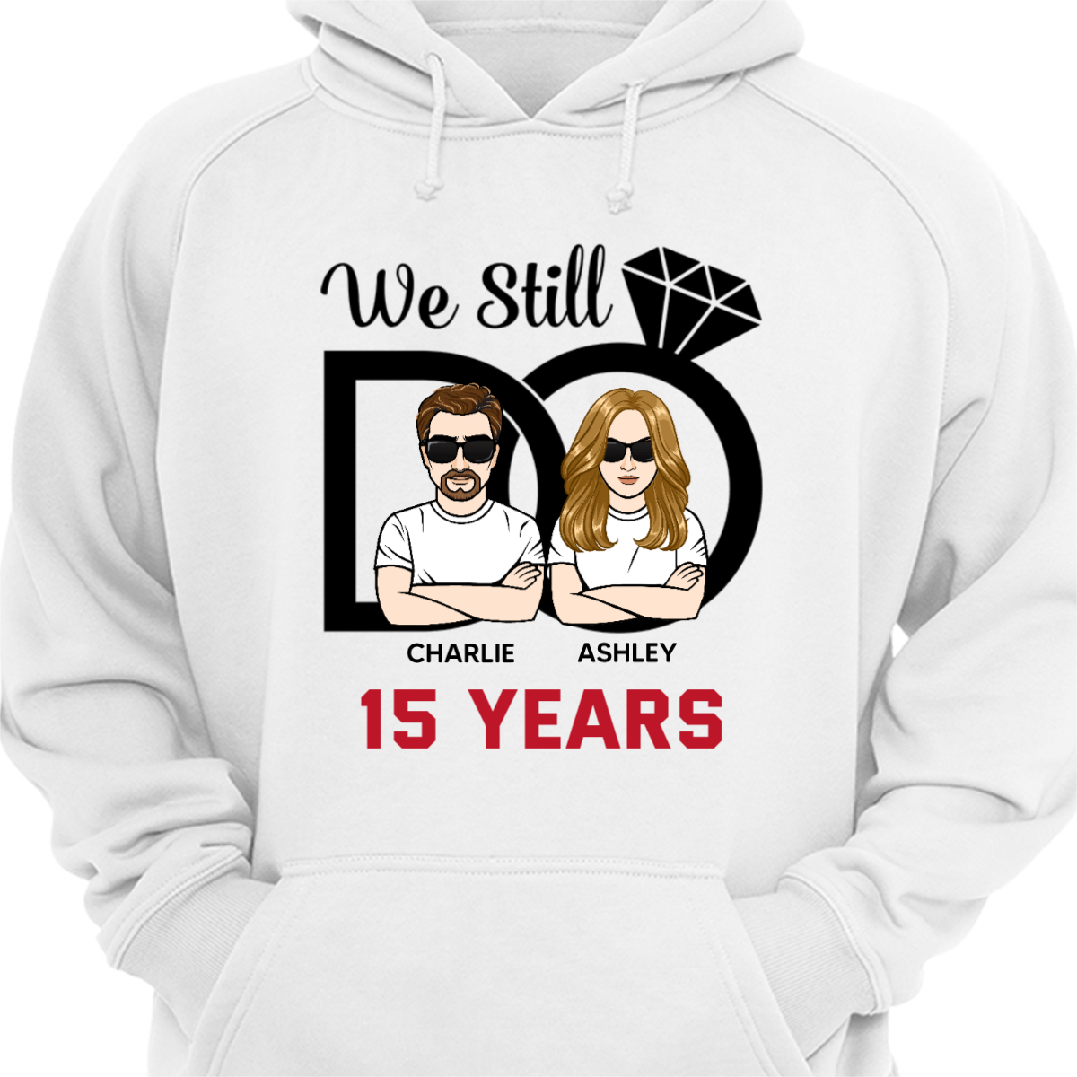We Do Still Couple Anniversary Personalized Hoodie Sweatshirt