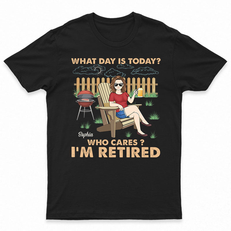 Retro What Day Is Today Who Cares - Retirement Gift - Personalized Custom T Shirt