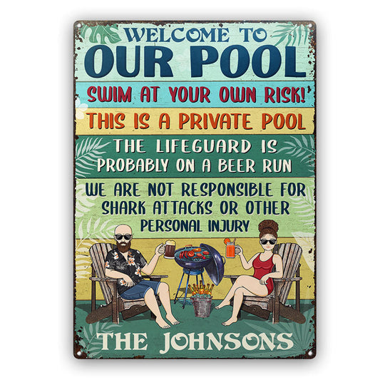 Swim At Your Own Risk This Is A Private Pool - Funny Pool Sign - Personalized Custom Classic Metal Signs