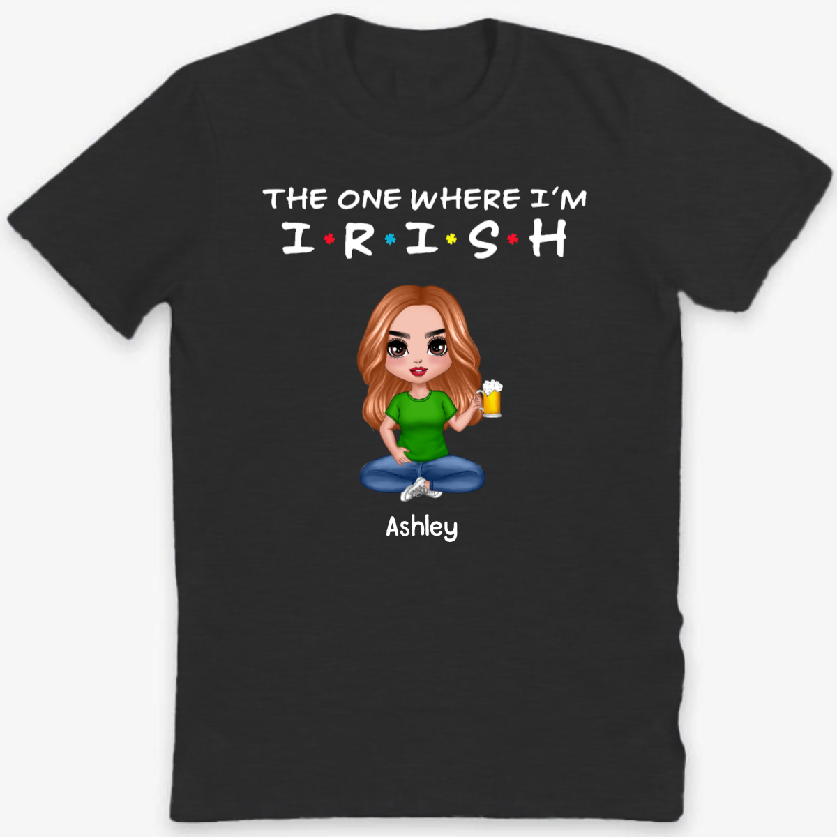 Doll The One Where I‘m Irish St. Patrick’s Day Personalized Shirt