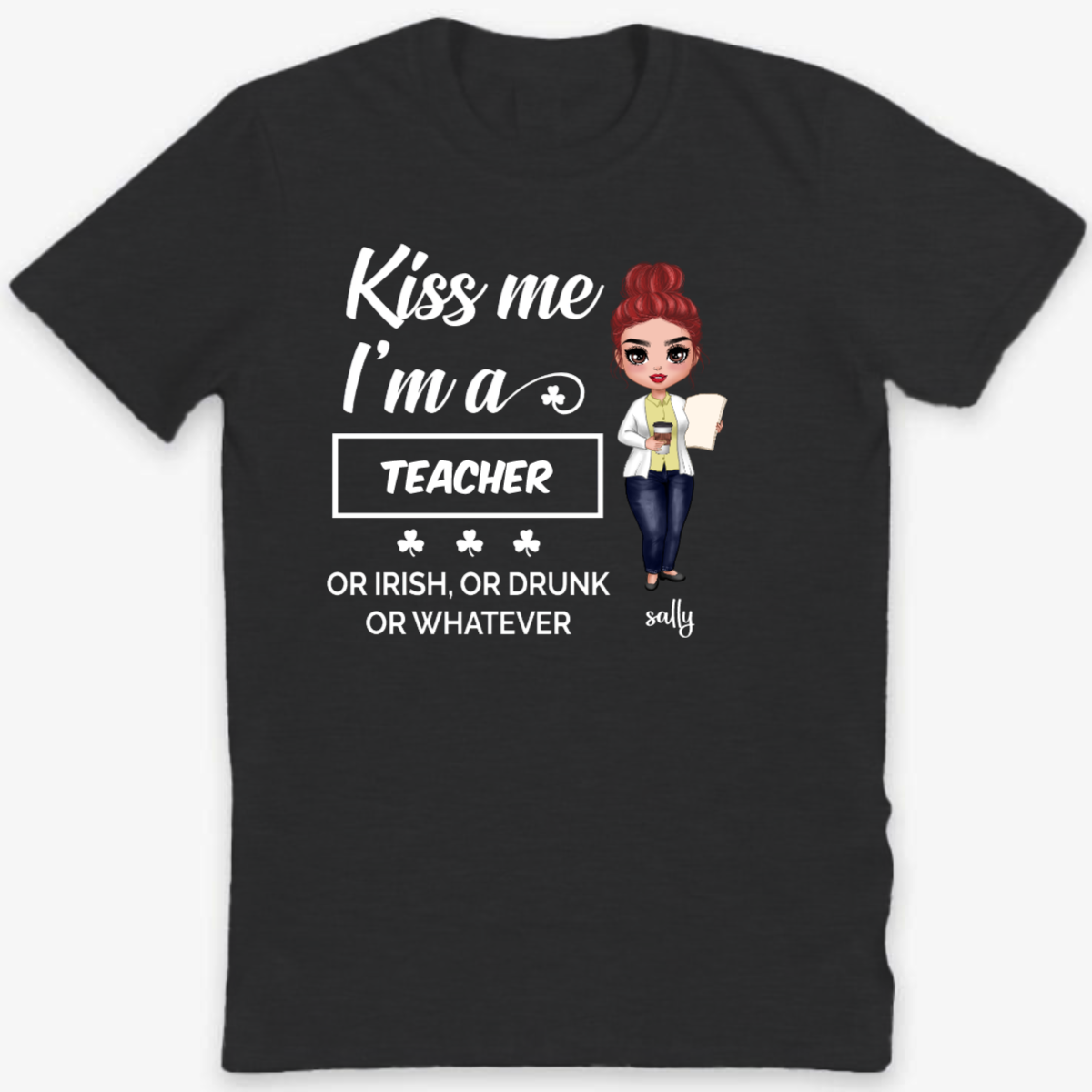 Kiss Me I‘m a Teacher Doll Teacher Personalized Shirt