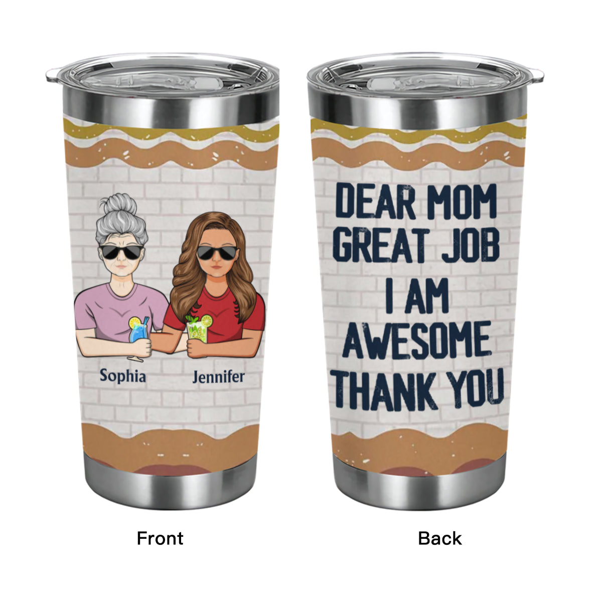 Dear Mom Great Job I'm Awesome Thank You - Mother Gift - Personalized Custom Tumbler
