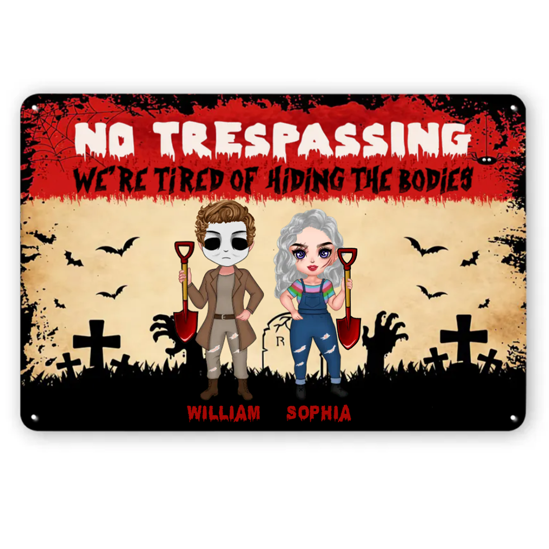 No Trespassing We're Tired Of Hiding The Bodies - Gift For Halloween/ Couple - Personalized Halloween Horizontal Metal Signs