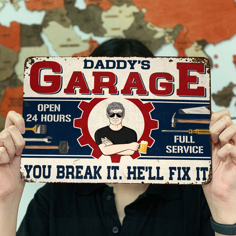 Daddy's Garage You Break It He Will Fix It - Garage Signs - Personalized Custom Classic Metal Signs