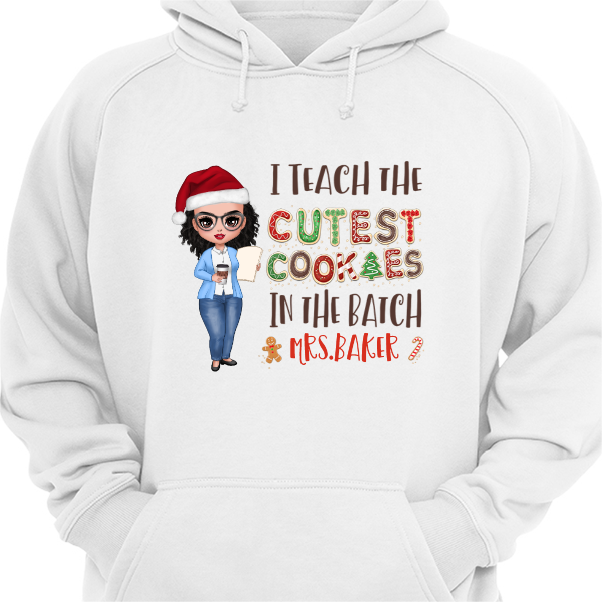Teach Cutest Cookies Doll Teacher Christmas Personalized Hoodie Sweatshirt