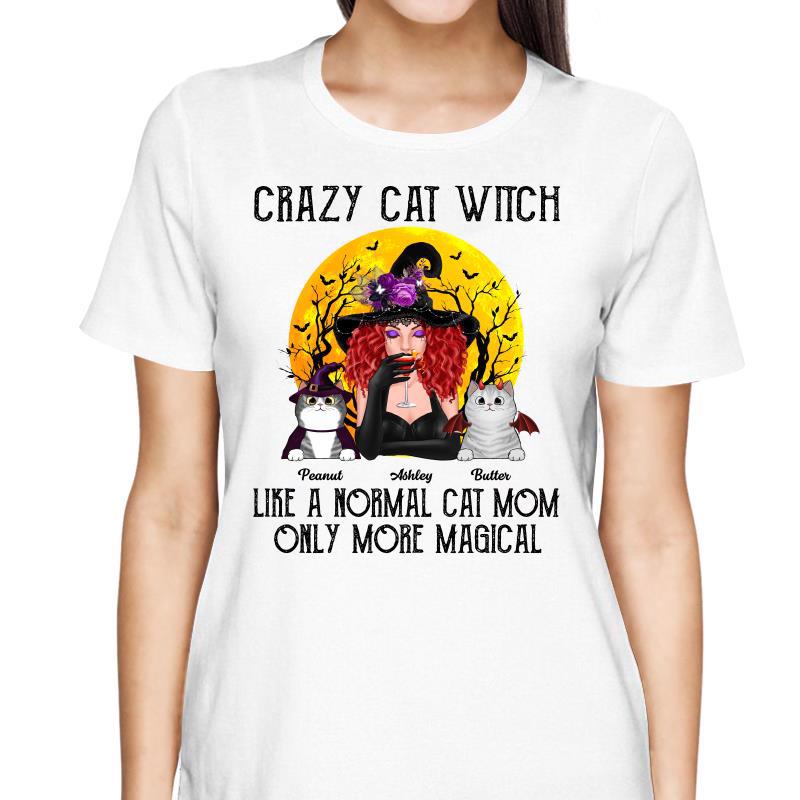 Crazy Cat Witch Like Normal Cat Mom More Magical Halloween Personalized Shirt
