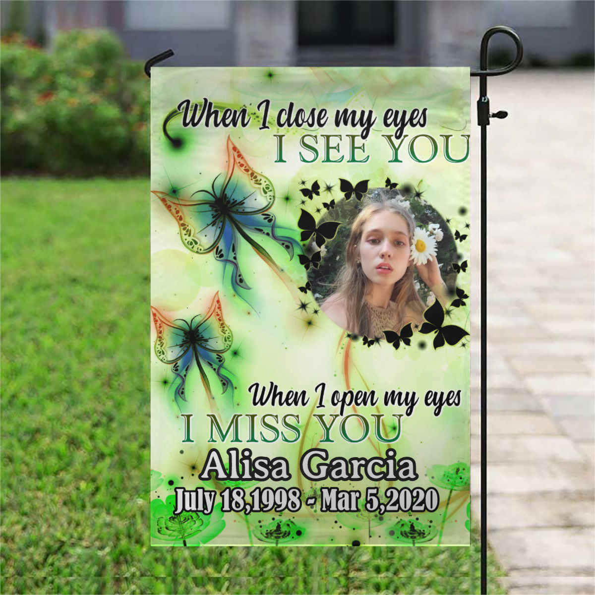 When I Open My Eye I Miss You Personalized Photo Memorial Garden & House Flag