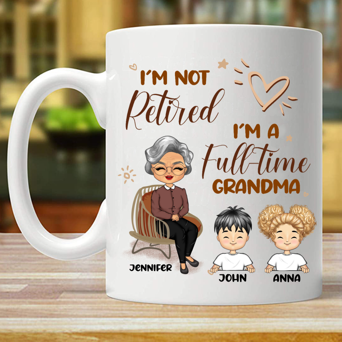 Grandma I'm Not Retired - Gift For Mother & Grandma - Personalized Custom Mug (Double-sided Printing)
