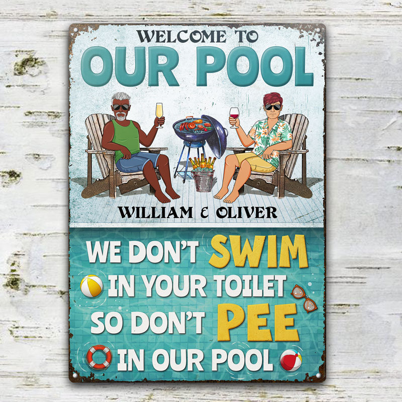 We Don't Swim In Your Toilet So Don't Pee In Our Pool Couple - Funny Pool Sign - Personalized Custom Classic Metal Signs