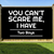 You Can't Scare Me I Have... Personalized Words Banner