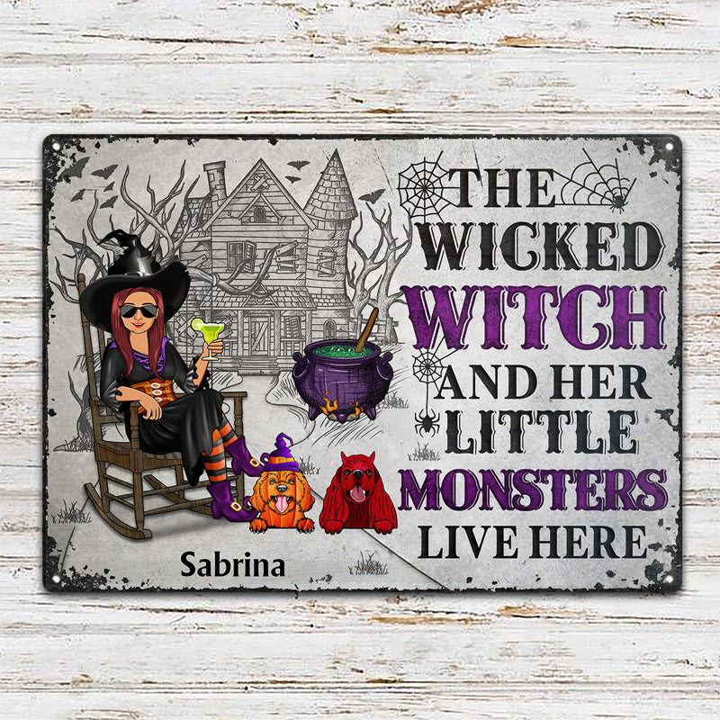 The Wicked Witch And Her Little Monsters Live Here - Gift For Dog Lovers - Personalized Custom Classic Metal Signs