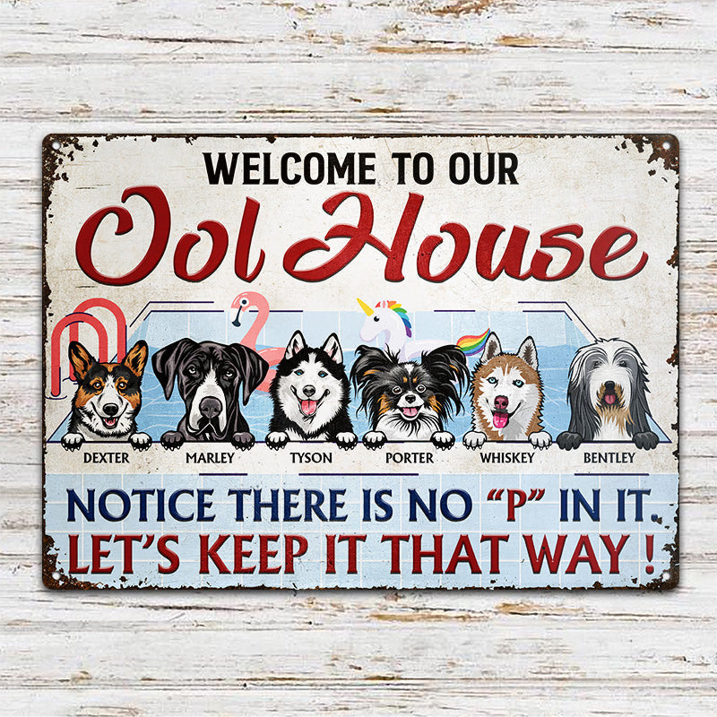 Welcome To Our Ool No P Pool Dogs - Pool Decor Gift - Personalized Custom Classic Metal Signs